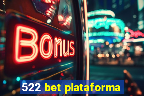 522 bet plataforma